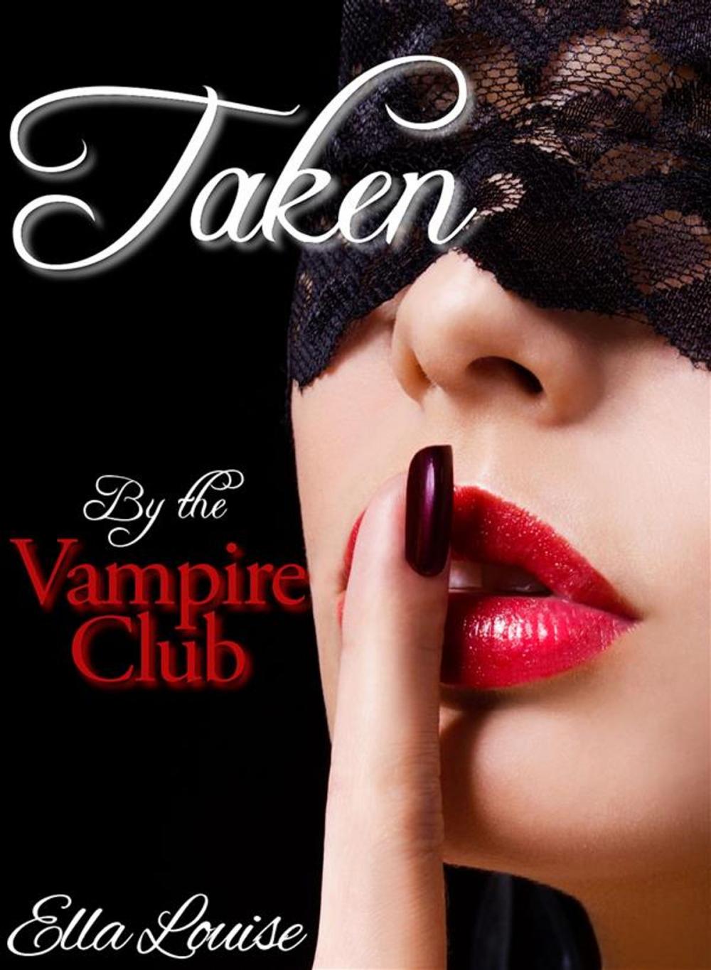 Big bigCover of Taken By The Vampire Club