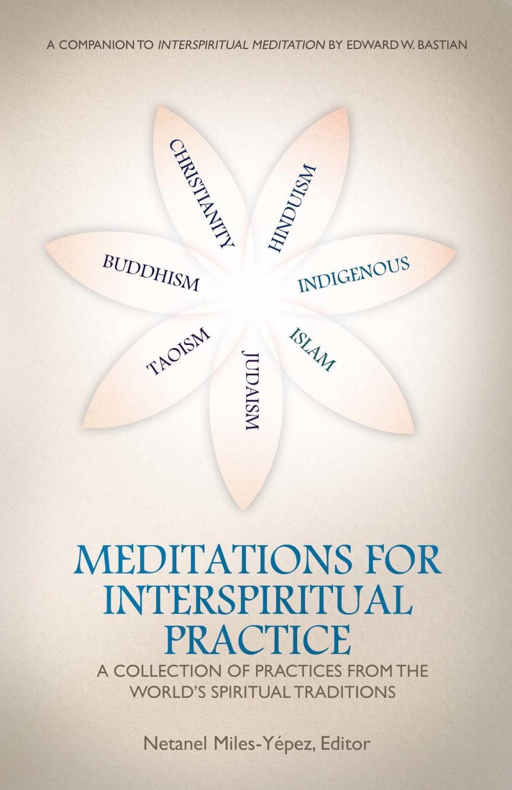Big bigCover of Meditations for InterSpiritual Practice: A Collection of Practices from the World's Spiritual Traditions