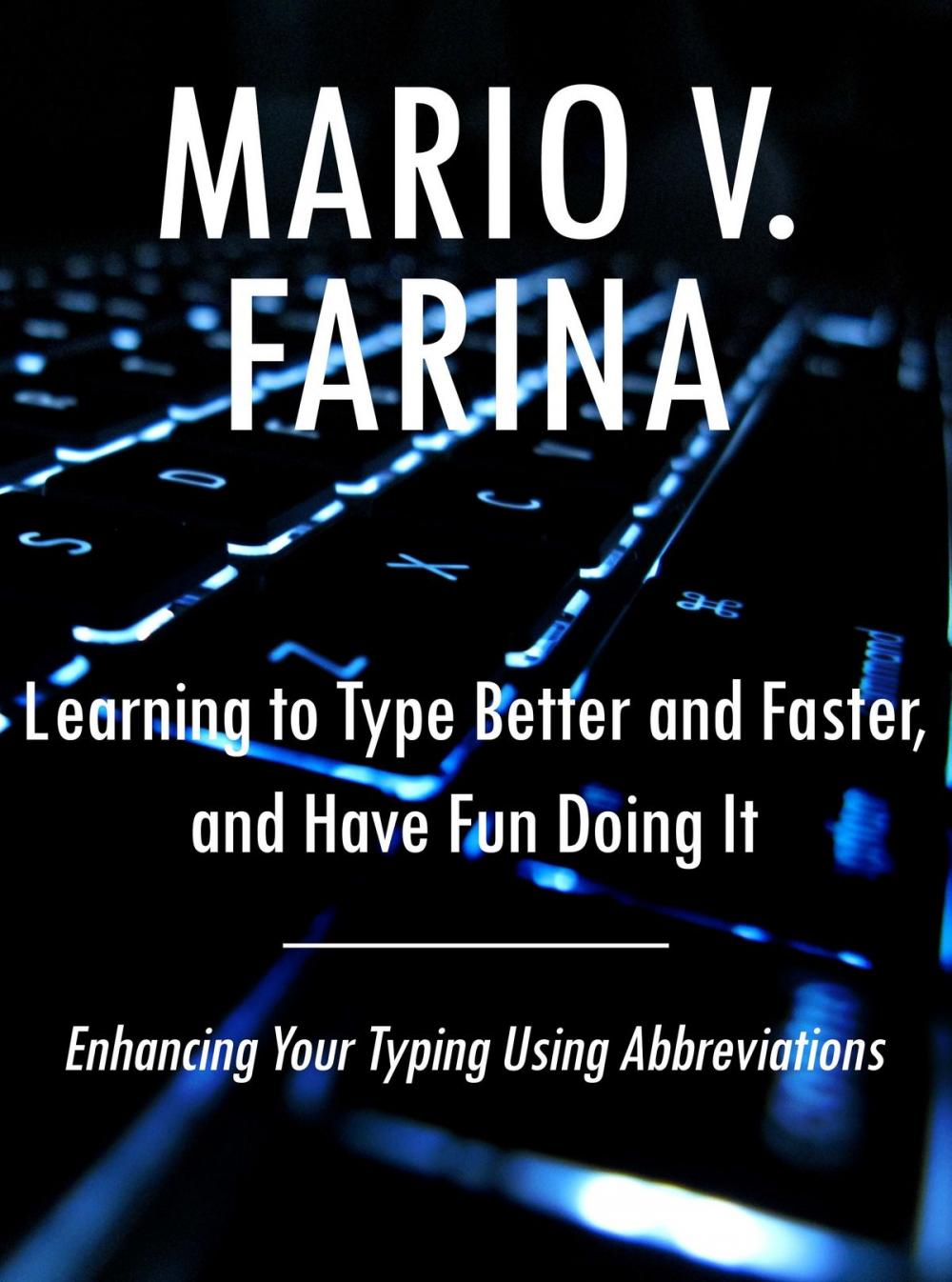 Big bigCover of Learning to Type Better and Faster, and Have Fun Doing It