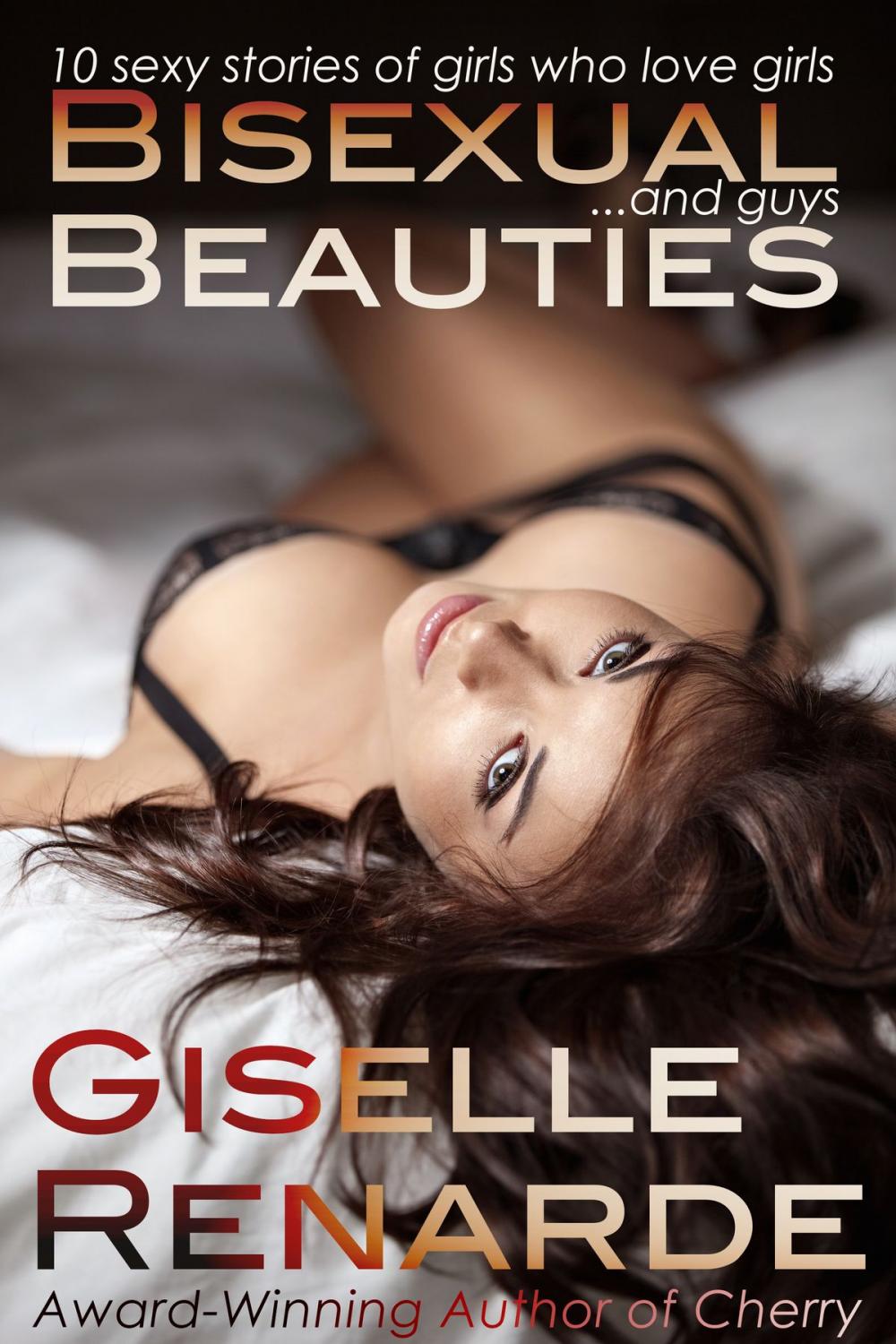 Big bigCover of Bisexual Beauties: 10 Sexy Stories of Girls Who Love Girls… and Guys!