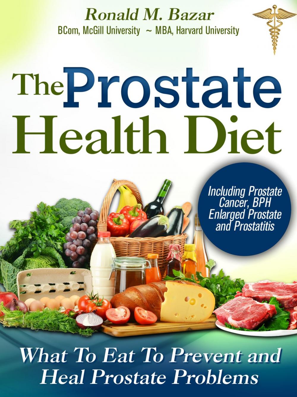 Big bigCover of Prostate Health Diet: What to Eat to Prevent and Heal Prostate Problems Including Prostate Cancer, BPH Enlarged Prostate and Prostatitis