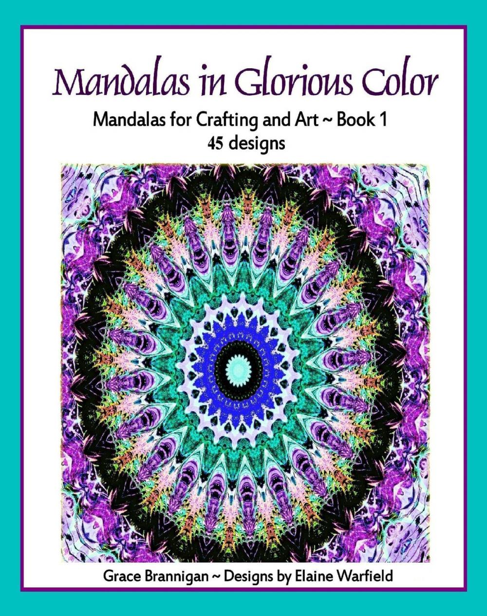 Big bigCover of Mandalas in Glorious Color Book 1: Mandalas for Crafting and Art