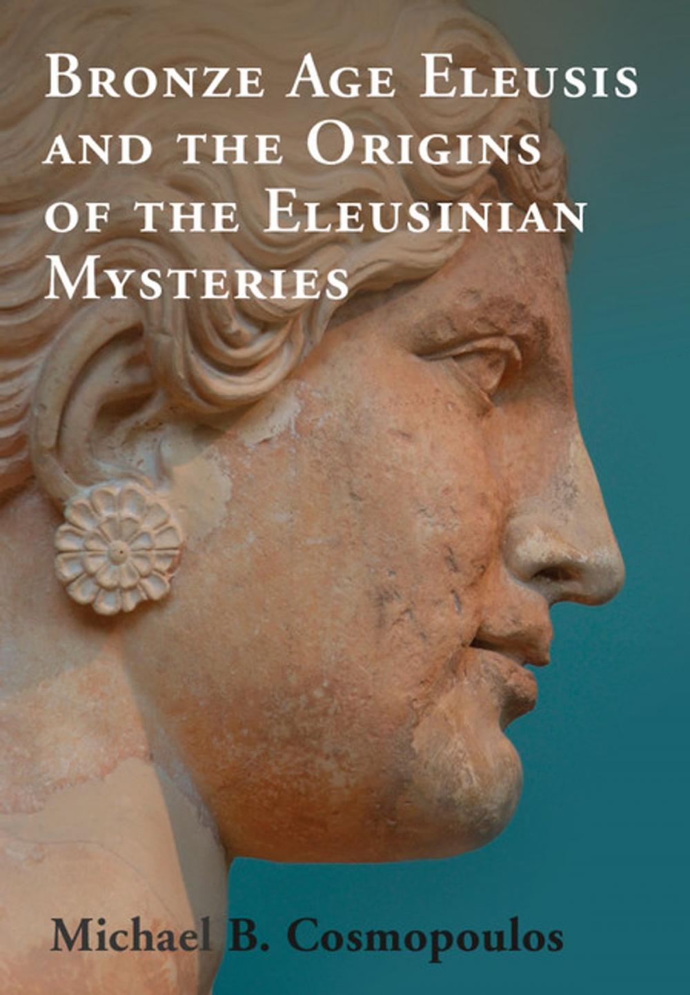Big bigCover of Bronze Age Eleusis and the Origins of the Eleusinian Mysteries