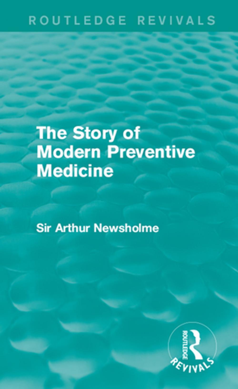 Big bigCover of The Story of Modern Preventive Medicine (Routledge Revivals)