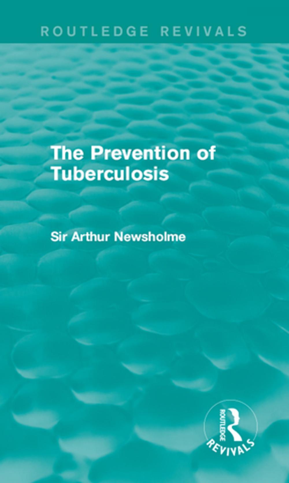 Big bigCover of The Prevention of Tuberculosis (Routledge Revivals)