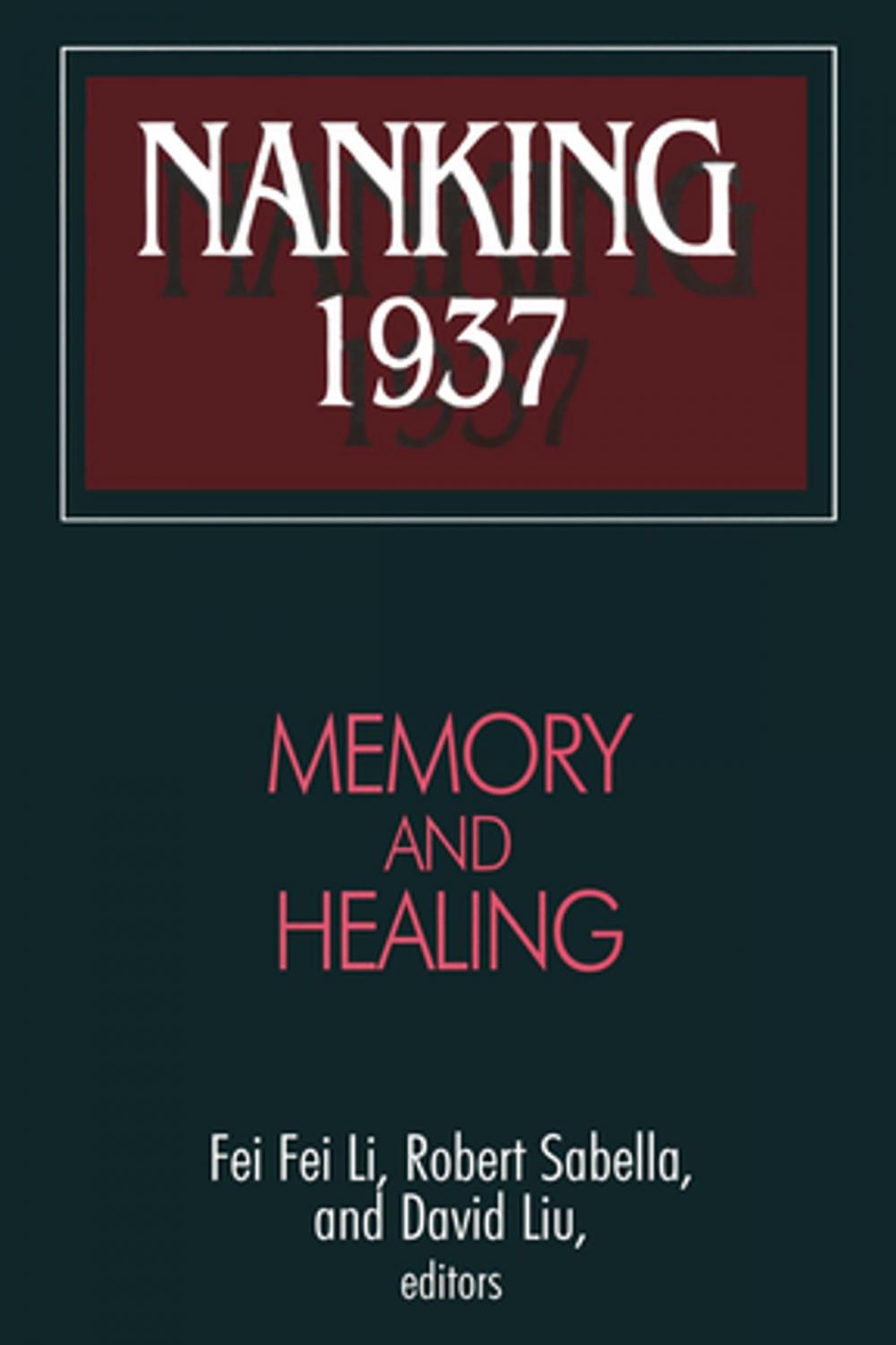 Big bigCover of Nanking 1937: Memory and Healing