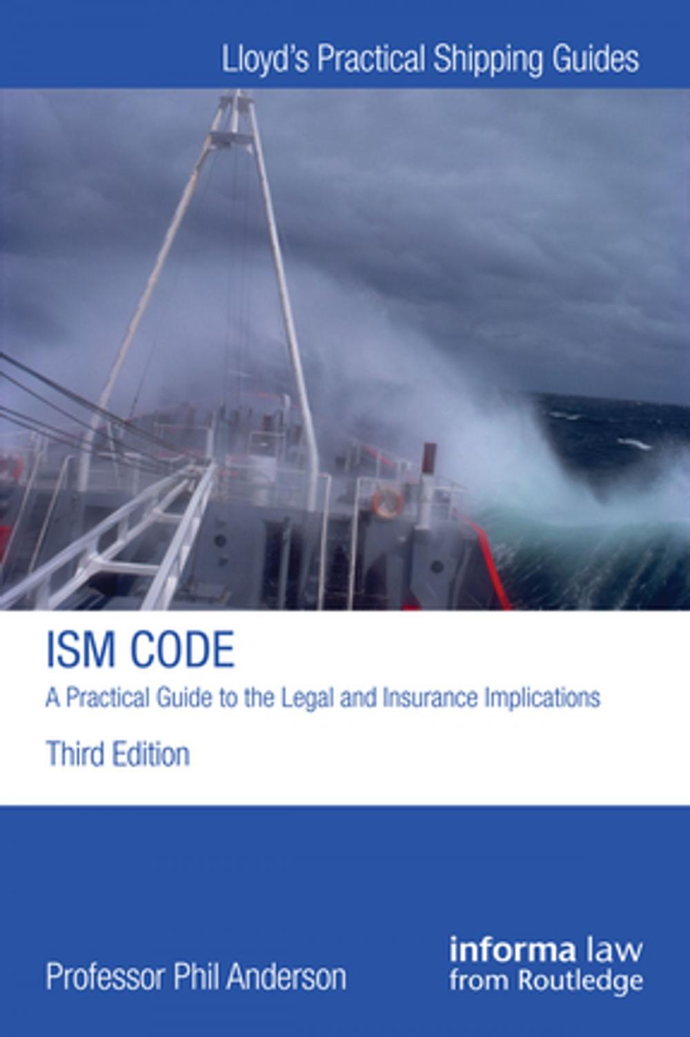 Big bigCover of The ISM Code: A Practical Guide to the Legal and Insurance Implications