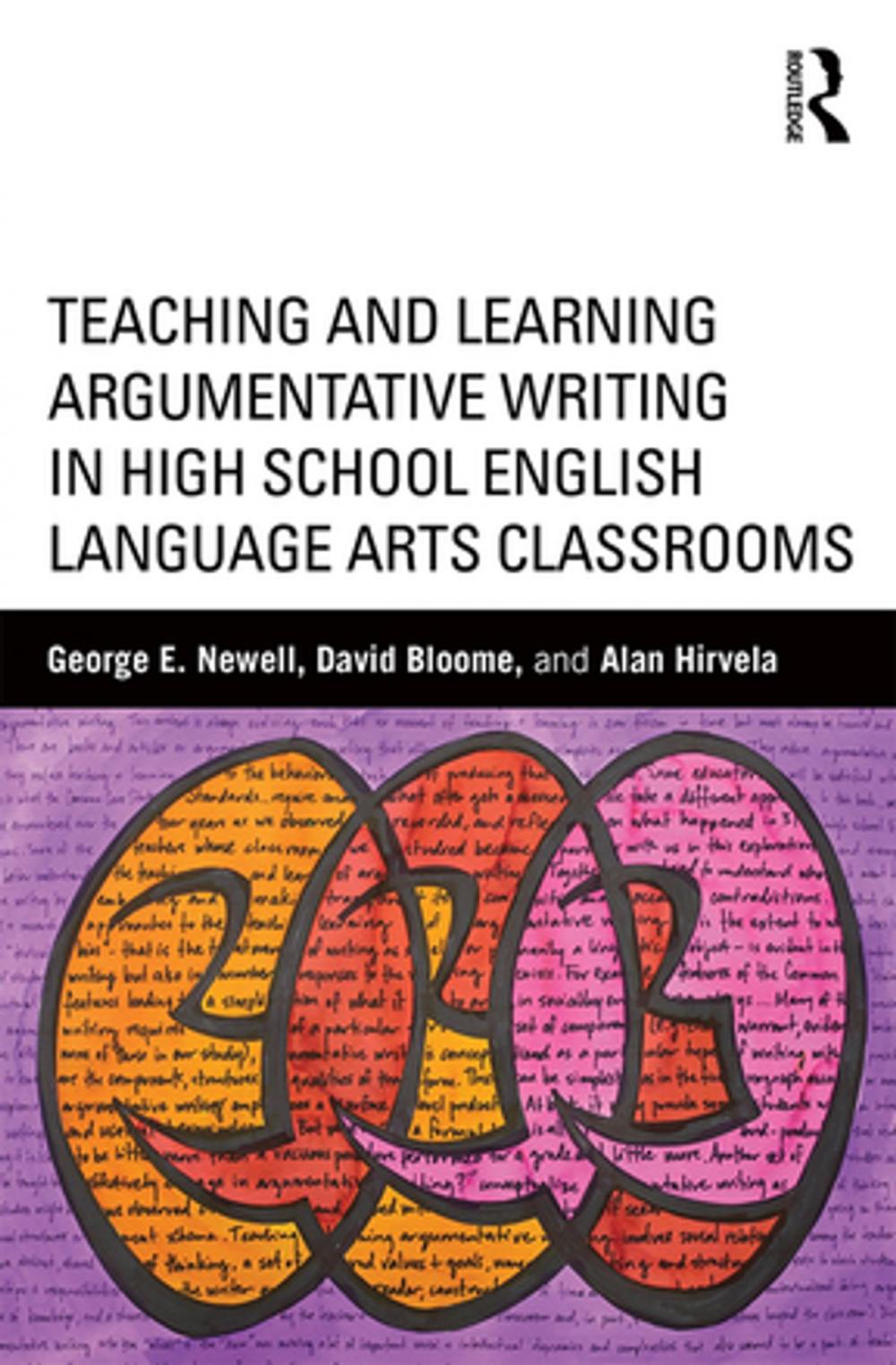 Big bigCover of Teaching and Learning Argumentative Writing in High School English Language Arts Classrooms