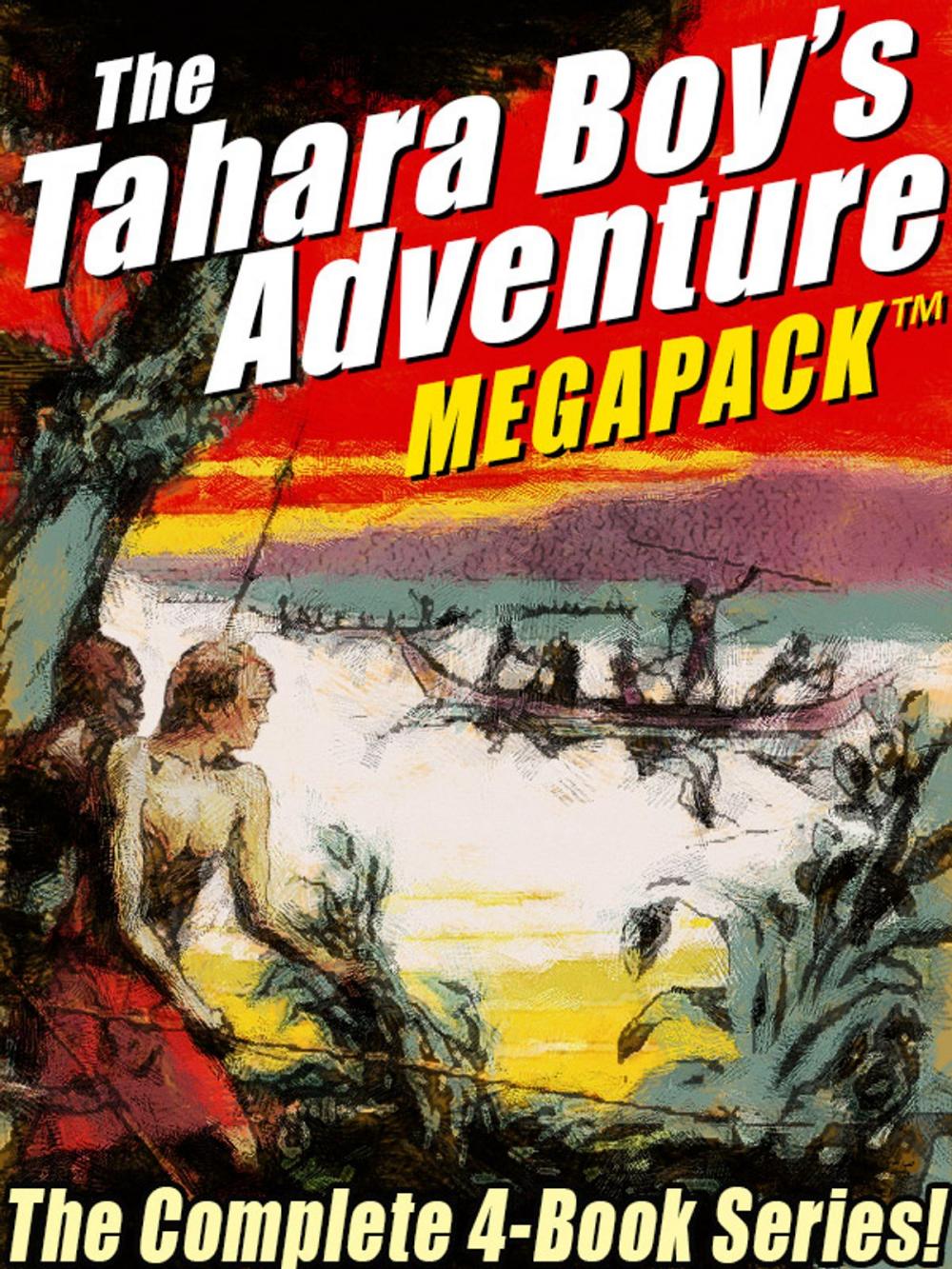 Big bigCover of The Tahara, Boy Adventurer MEGAPACK ™: The Complete 4-Book Series!