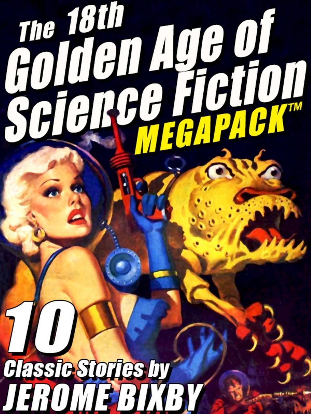 Big bigCover of The 18th Golden Age of Science Fiction MEGAPACK ®: Jerome Bixby