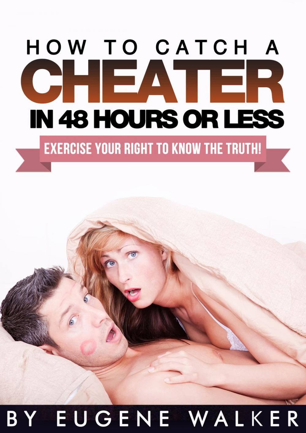 Big bigCover of How to Catch a Cheater in 48 Hours or Less!