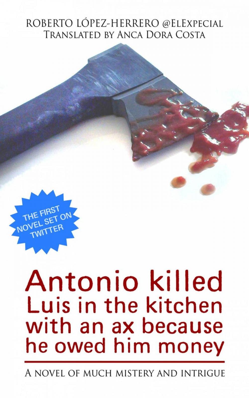 Big bigCover of Antonio killed Luis in the kitchen with an ax because he owed him money