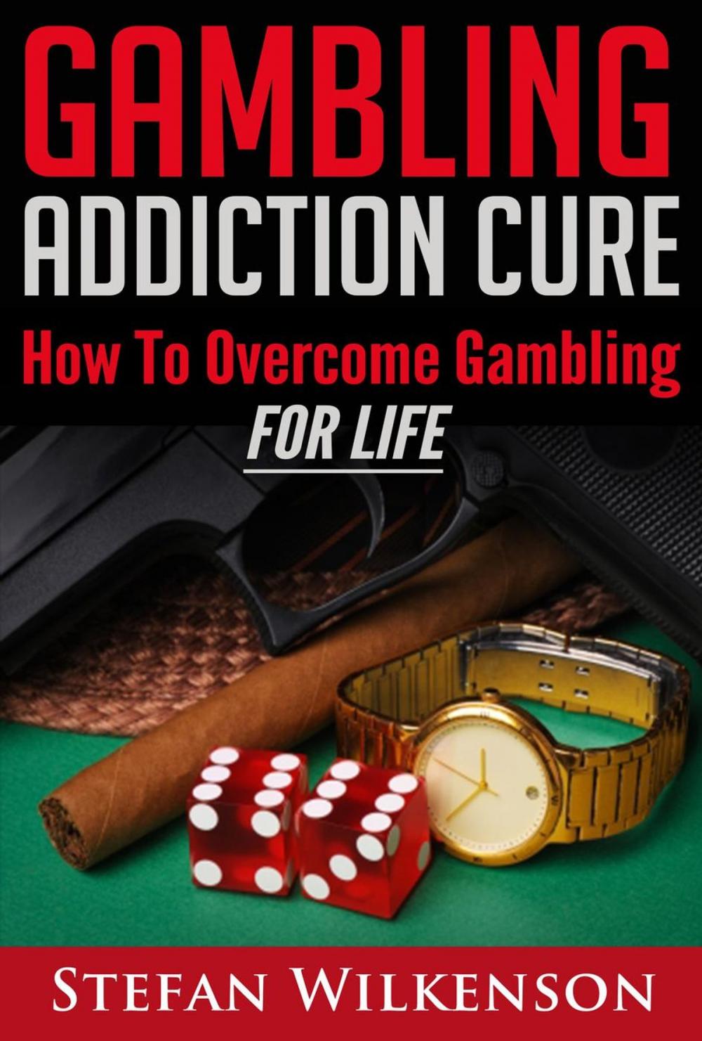 Big bigCover of Gambling Addiction Cure