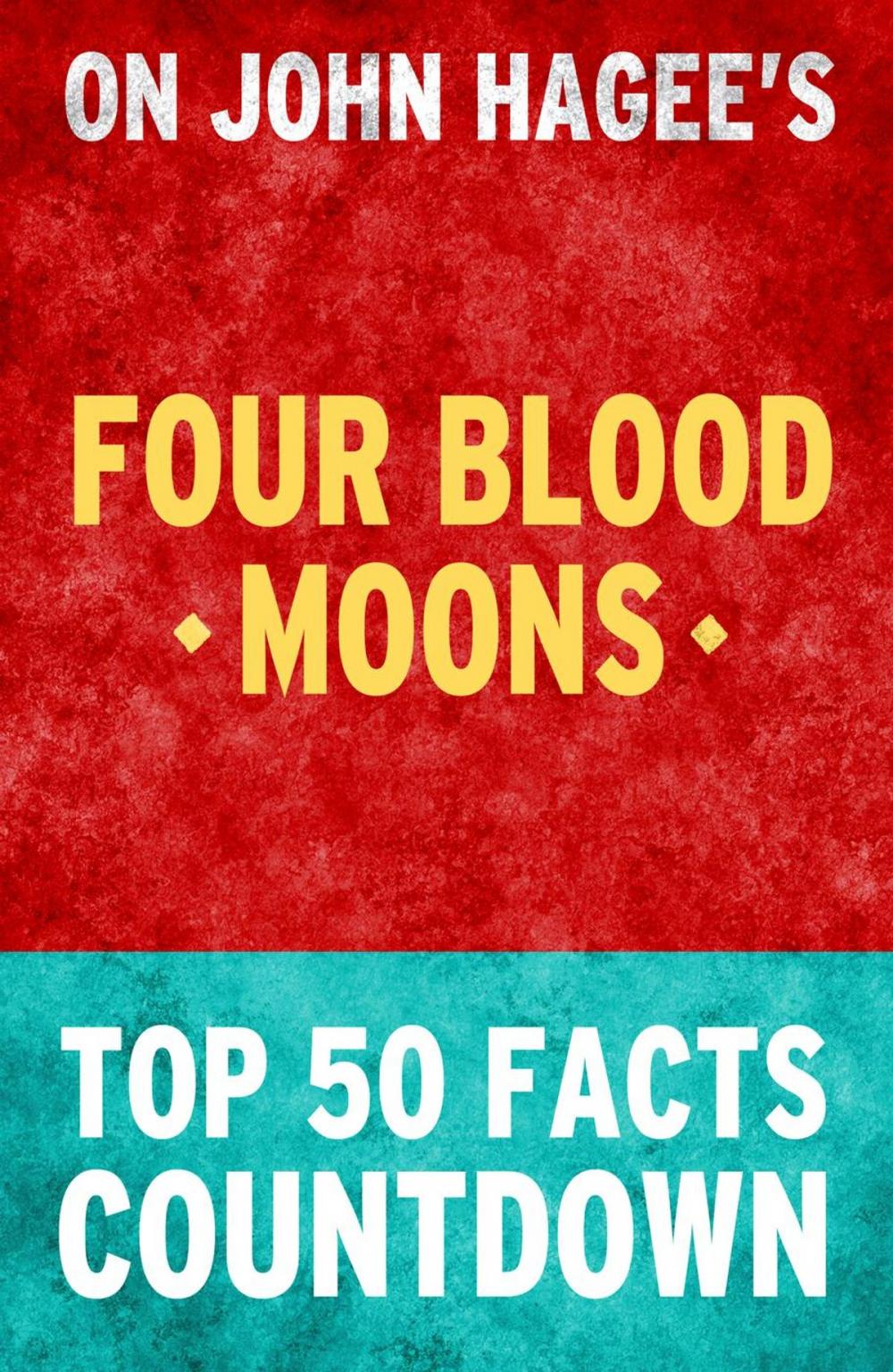 Big bigCover of Four Blood Moons - Top 50 Facts Countdown