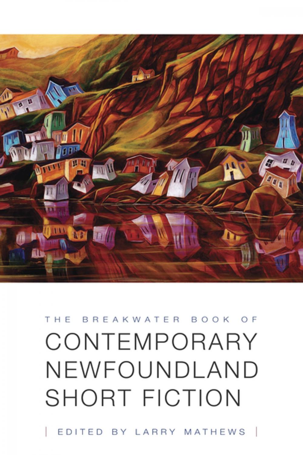 Big bigCover of The Breakwater Book of Contemporary Newfoundland Short Fiction