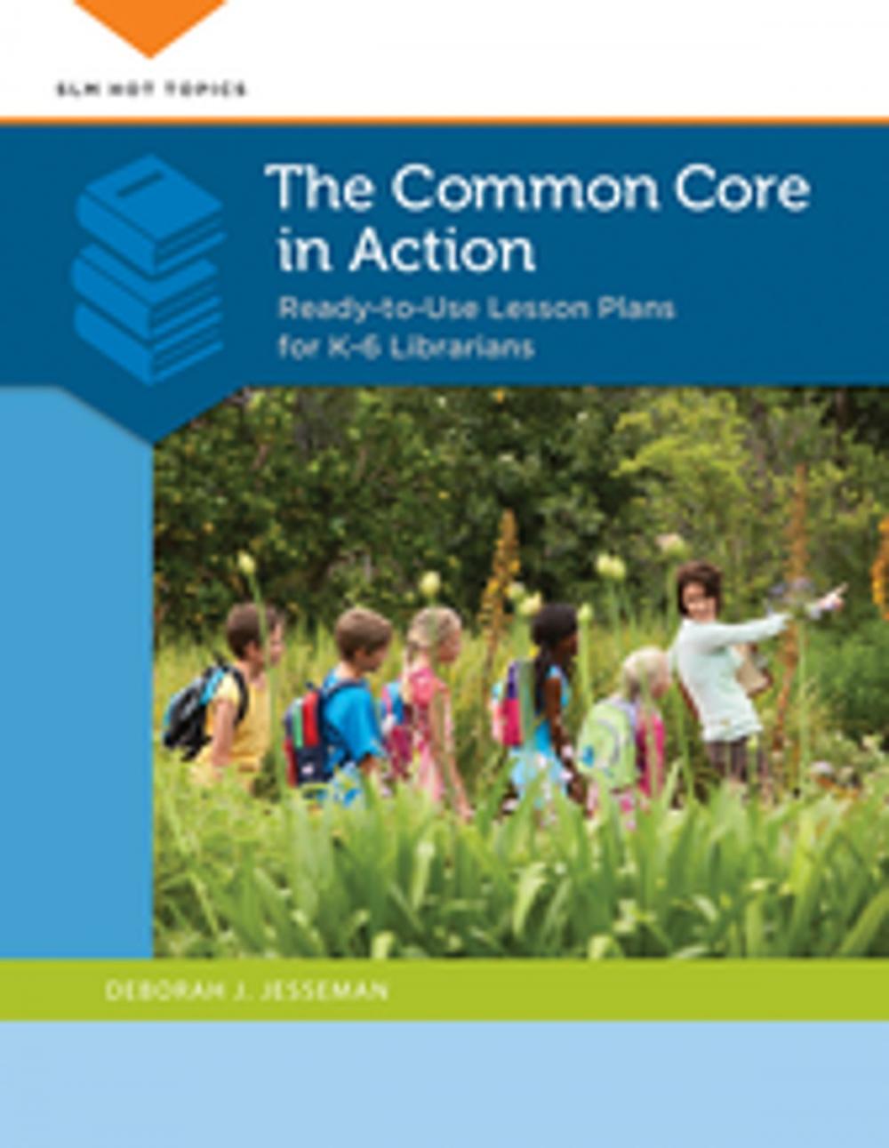 Big bigCover of The Common Core in Action: Ready-to-Use Lesson Plans for K–6 Librarians