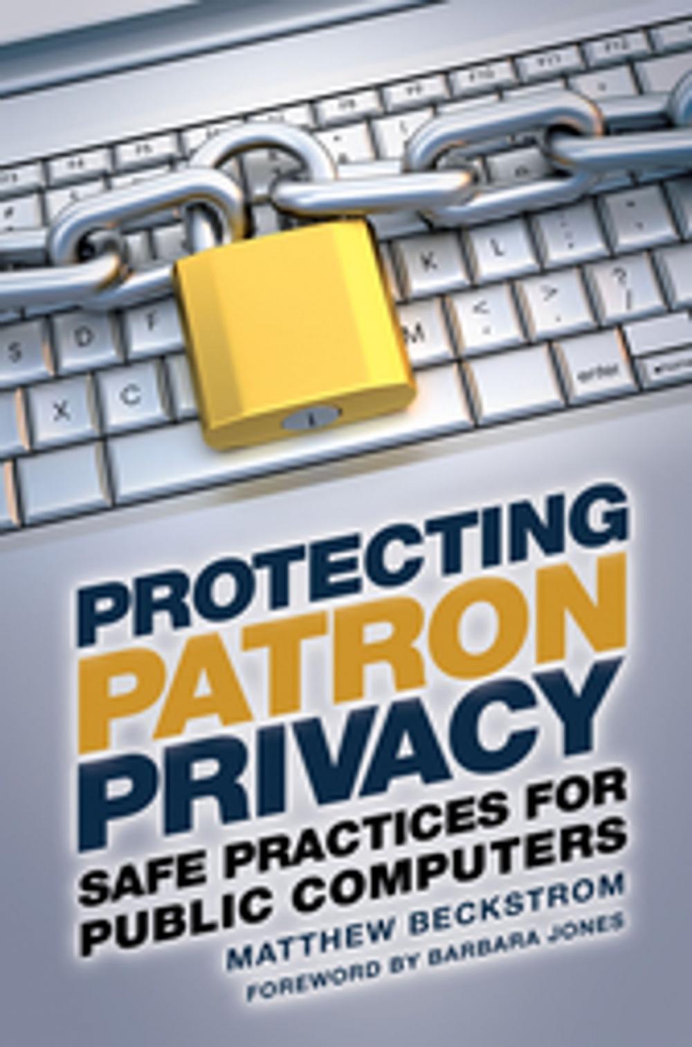 Big bigCover of Protecting Patron Privacy: Safe Practices for Public Computers