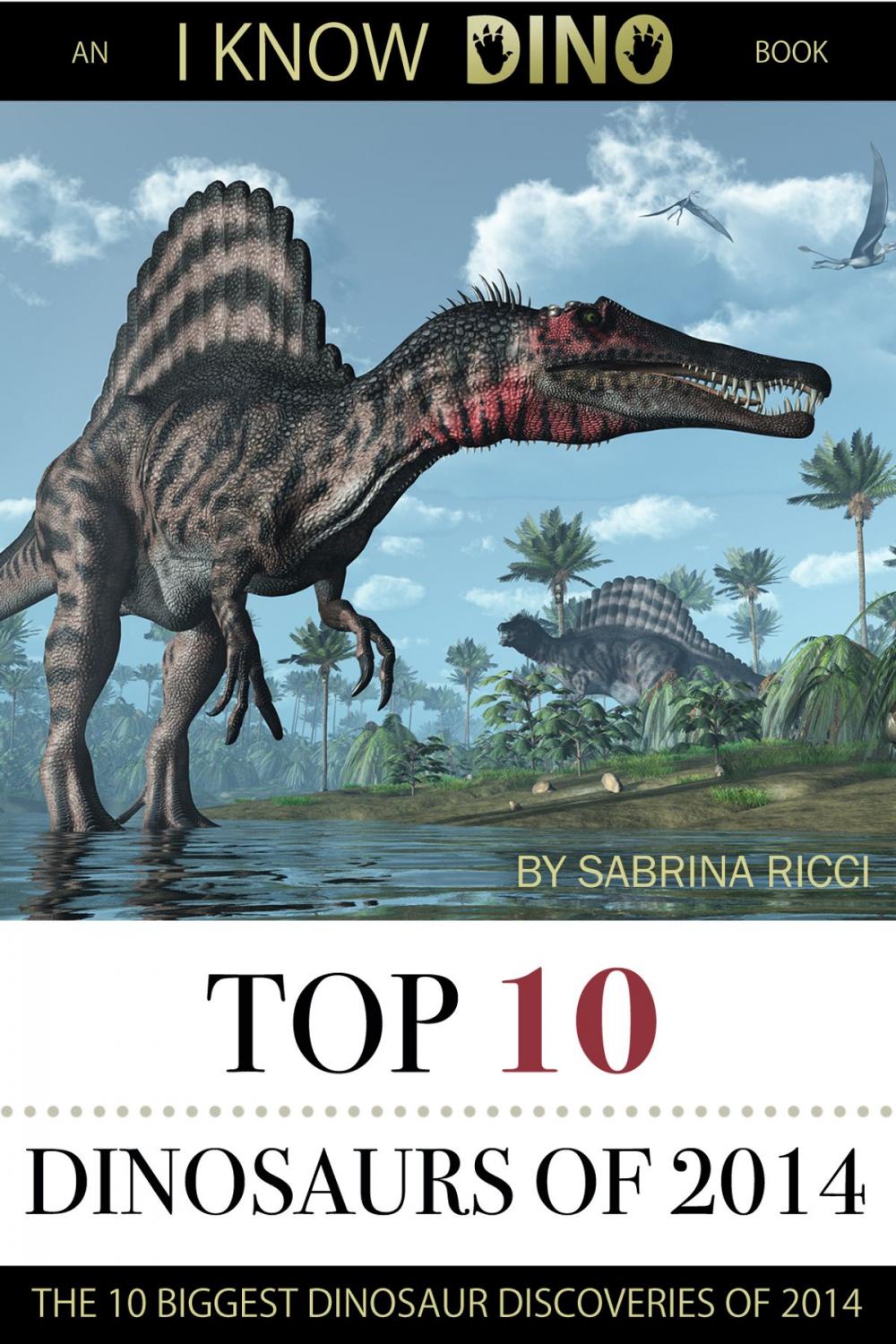 Big bigCover of Top 10 Dinosaurs of 2014