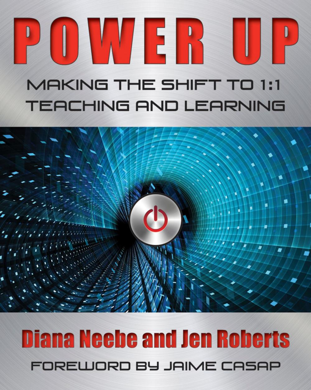 Big bigCover of Power Up: Making the Shift to 1:1 Teaching and Learning