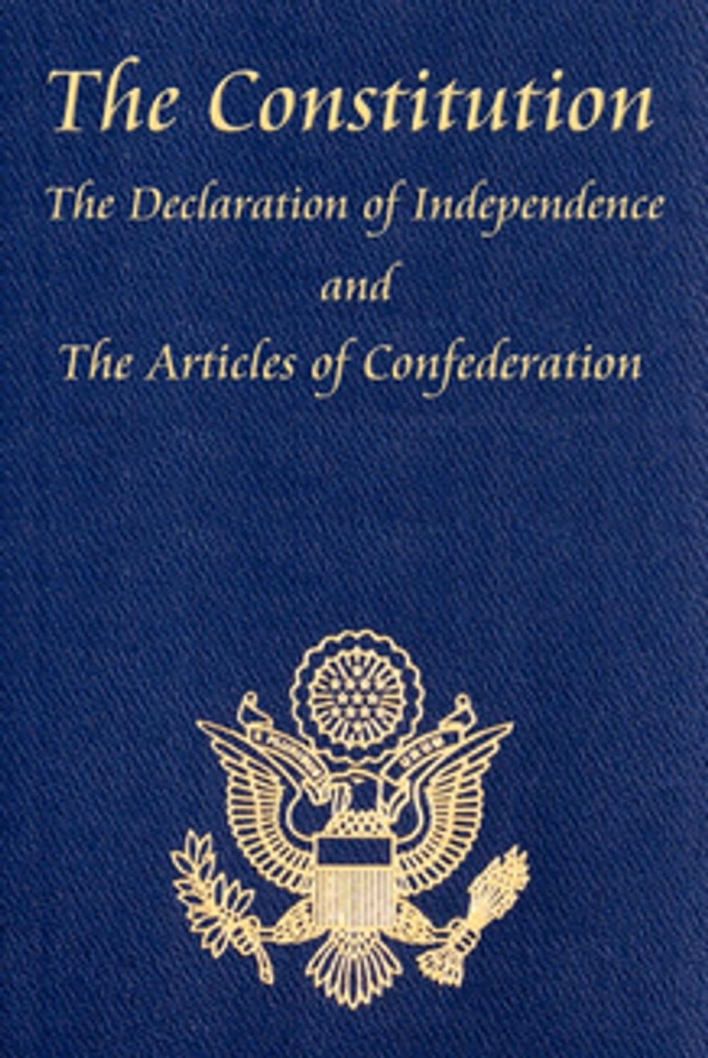 Big bigCover of The U.S. Constitution with The Declaration of Independence and The Articles of Confederation