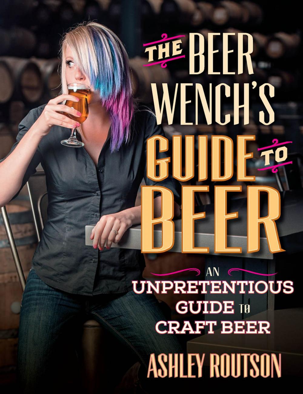 Big bigCover of The Beer Wench's Guide to Beer
