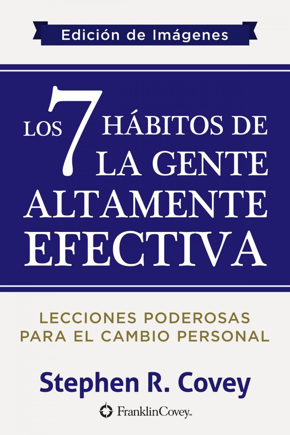 Big bigCover of Los 7 Hábitos de la Gente Altamente Efectiva