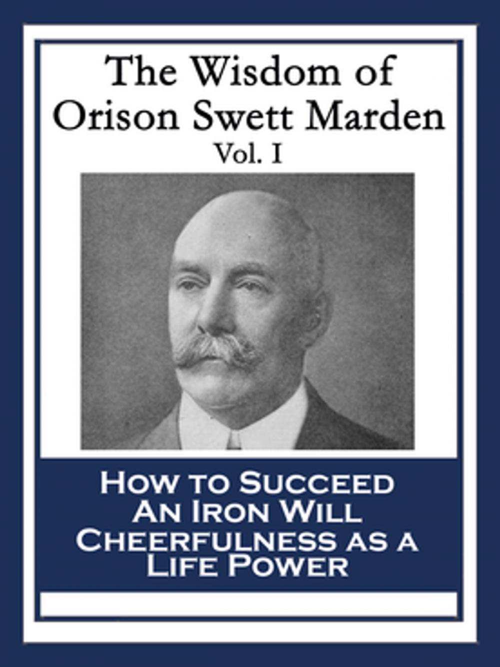 Big bigCover of The Wisdom of Orison Swett Marden Vol. I