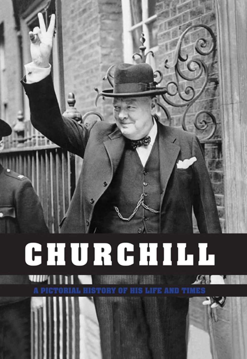 Big bigCover of Churchill: Pictorial History of his Life & Times