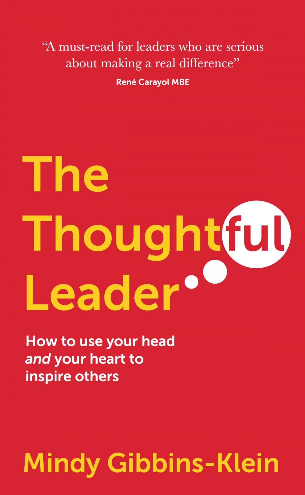 Big bigCover of The Thoughtful Leader: How to use your head and your heart to inspire others