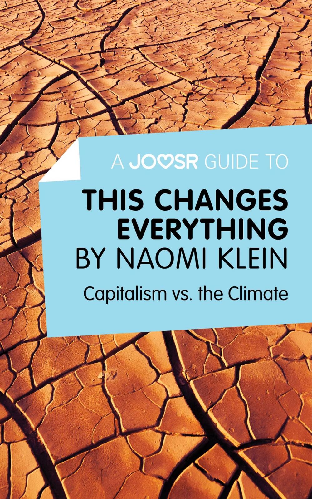 Big bigCover of A Joosr Guide to... This Changes Everything by Naomi Klein: Capitalism vs. the Climate