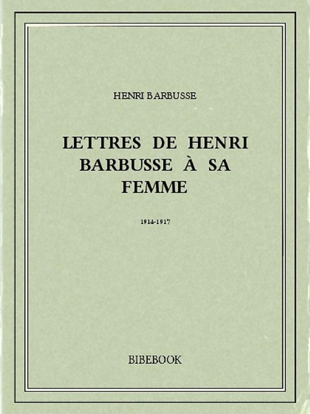 Big bigCover of Lettres de Henri Barbusse à sa femme, 1914-1917