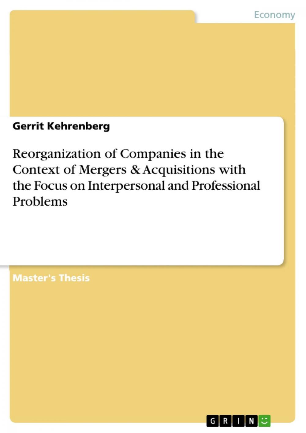 Big bigCover of Reorganization of Companies in the Context of Mergers & Acquisitions with the Focus on Interpersonal and Professional Problems