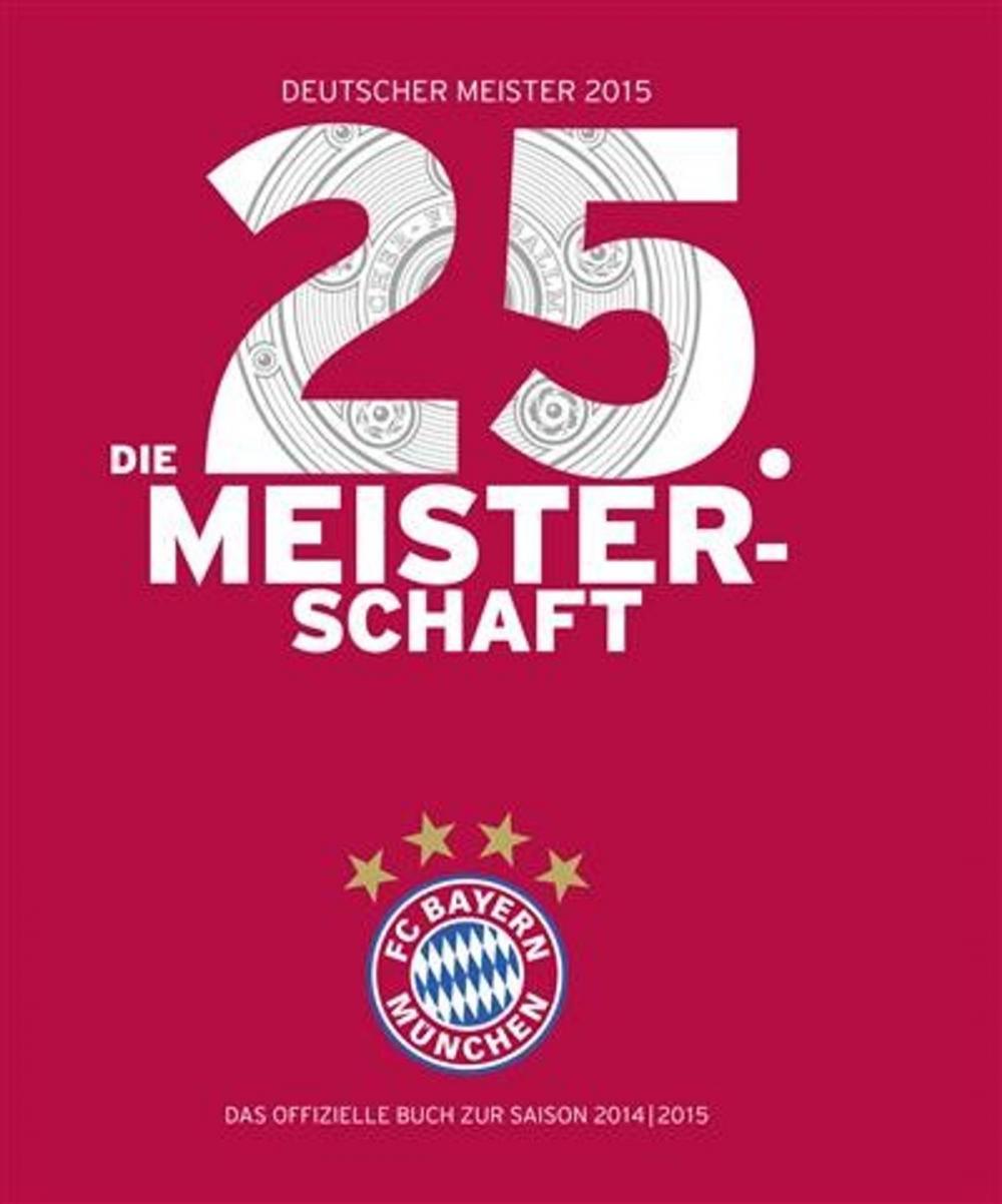 Big bigCover of FC Bayern München: Deutscher Meister 2015 - Die 25. Meisterschaft