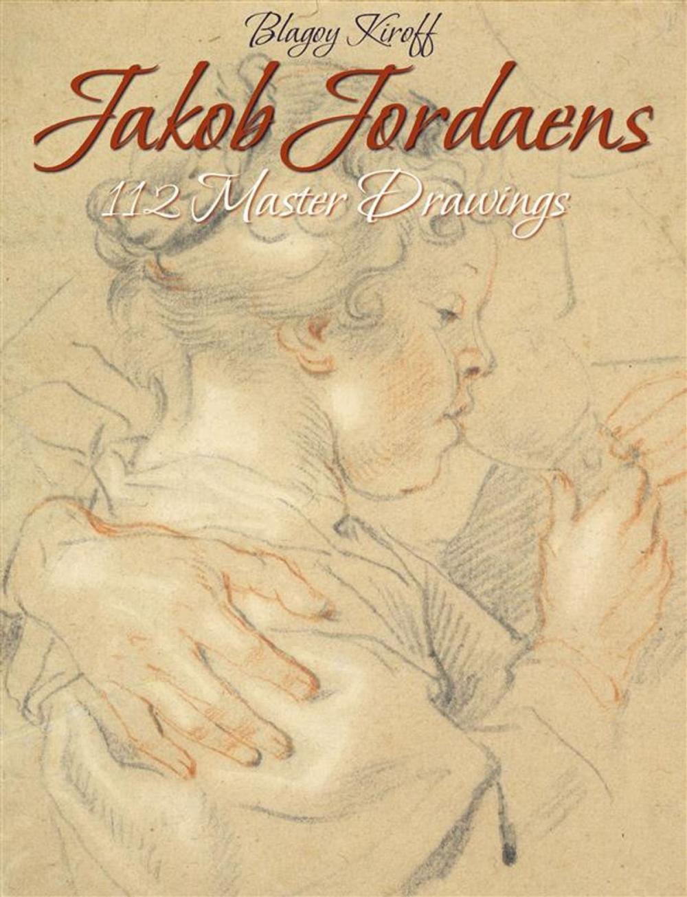 Big bigCover of Jakob Jordaens: 112 Master Drawings