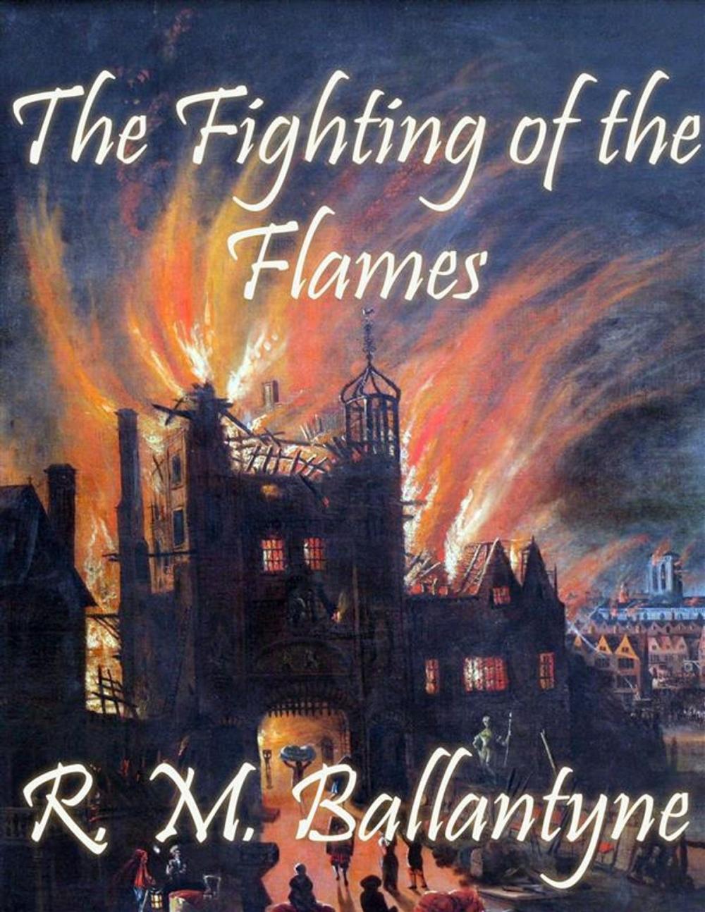 Big bigCover of The Fighting of the Flames