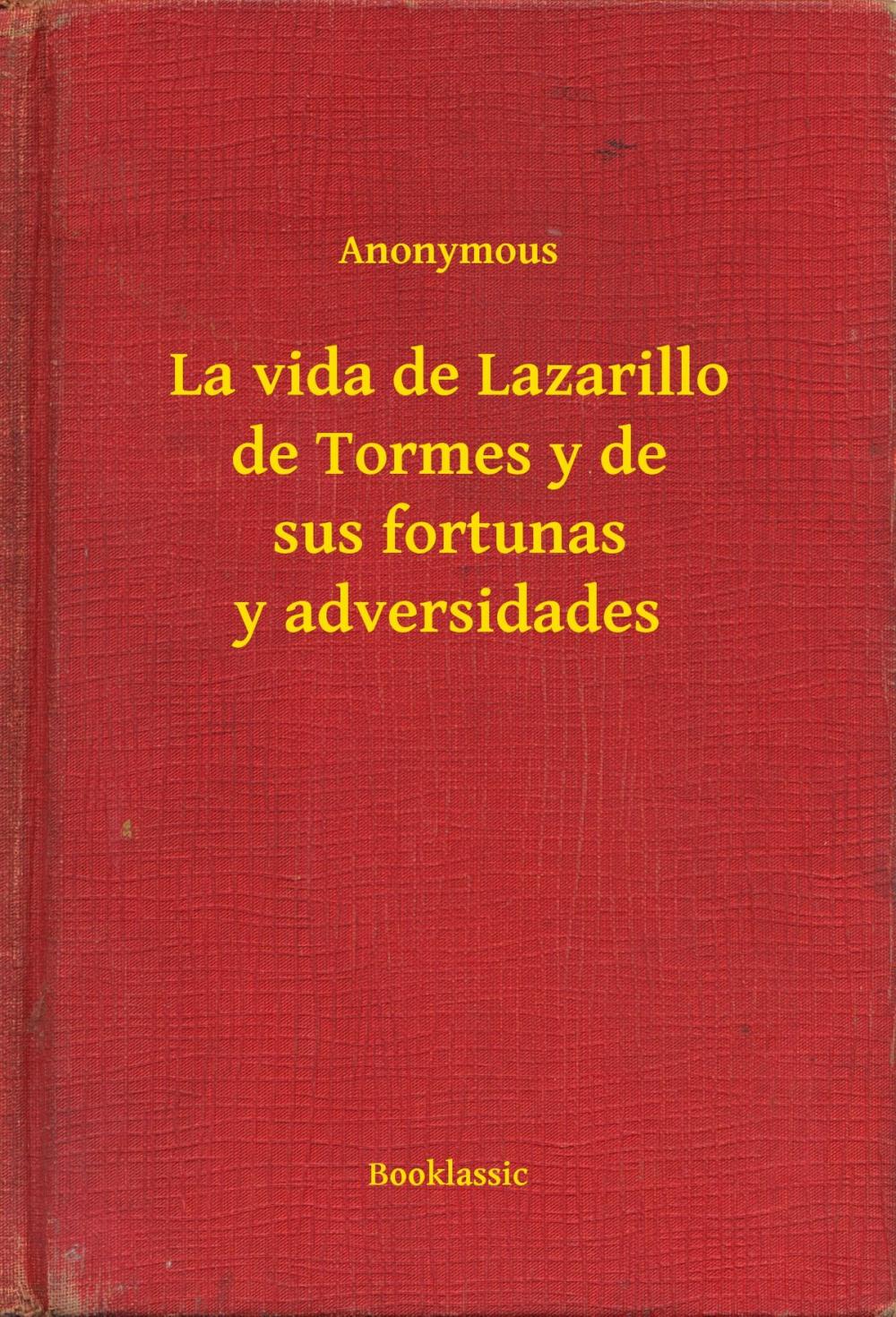Big bigCover of La vida de Lazarillo de Tormes y de sus fortunas y adversidades