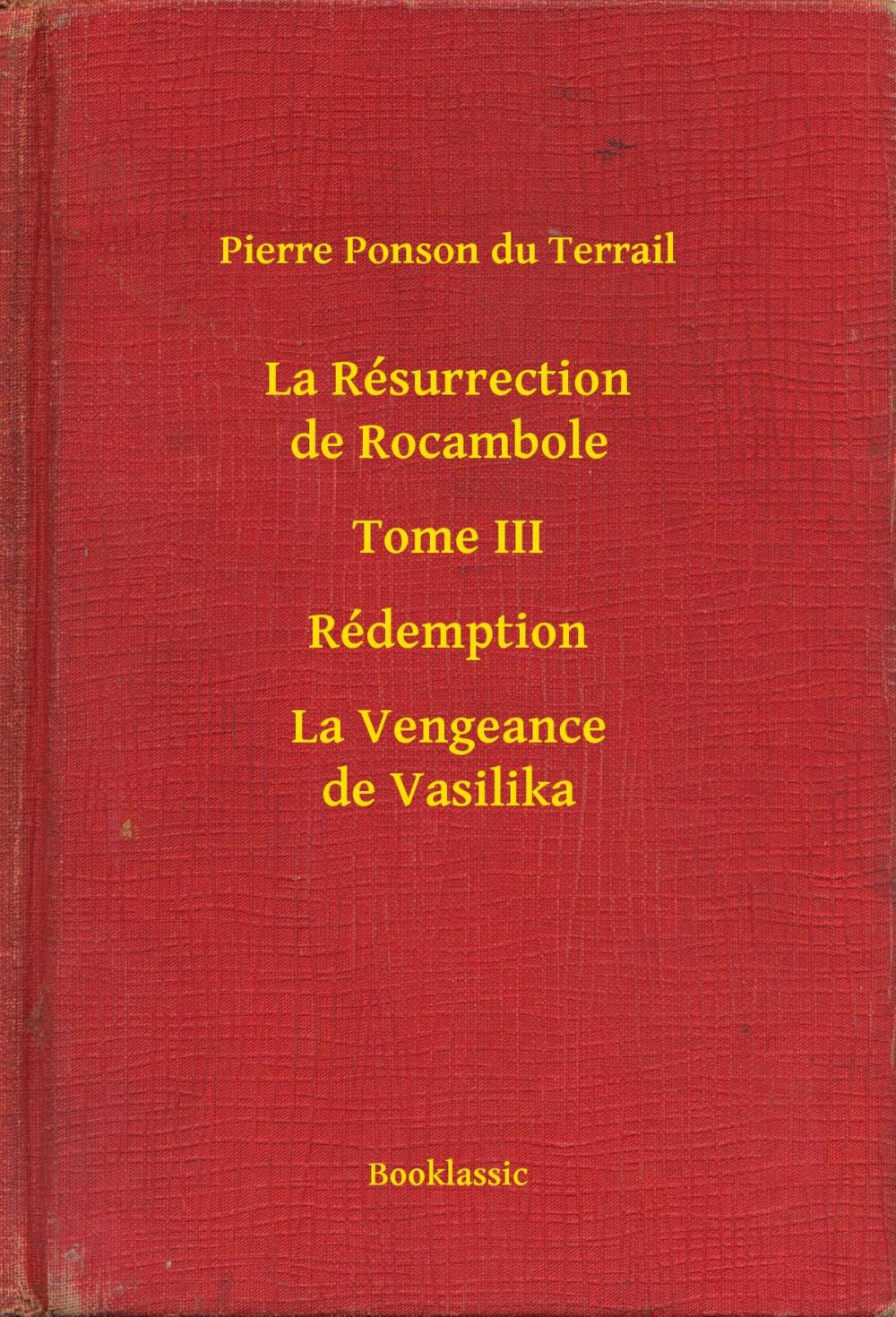 Big bigCover of La Résurrection de Rocambole - Tome III - Rédemption - La Vengeance de Vasilika