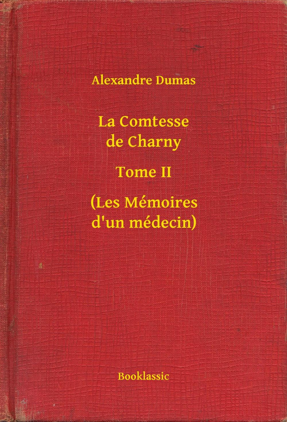 Big bigCover of La Comtesse de Charny - Tome II - (Les Mémoires d'un médecin)