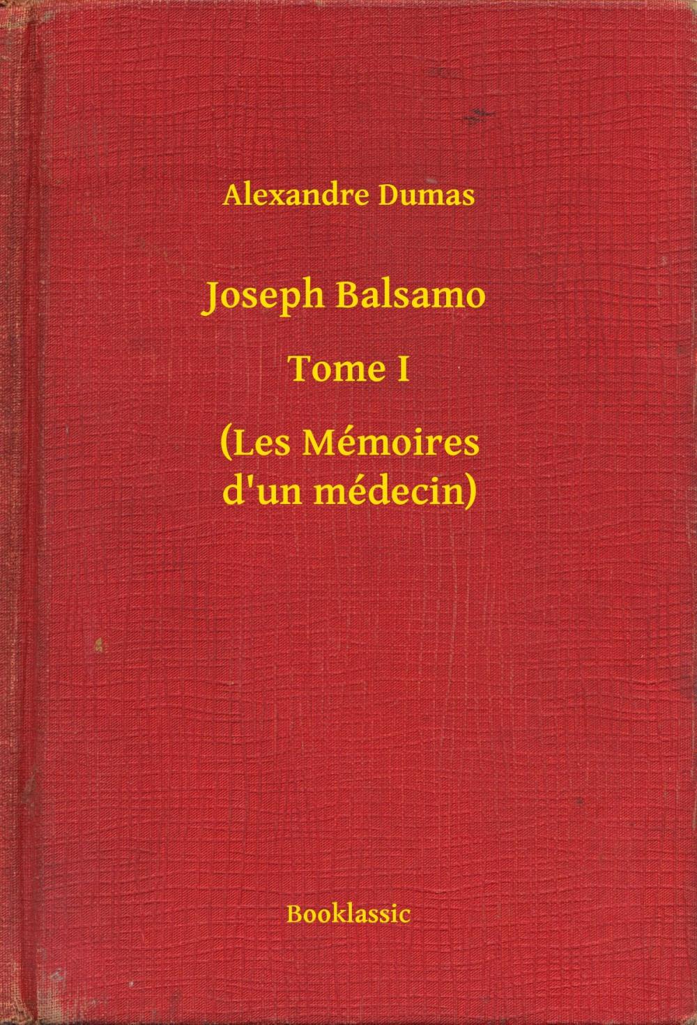 Big bigCover of Joseph Balsamo - Tome I - (Les Mémoires d'un médecin)