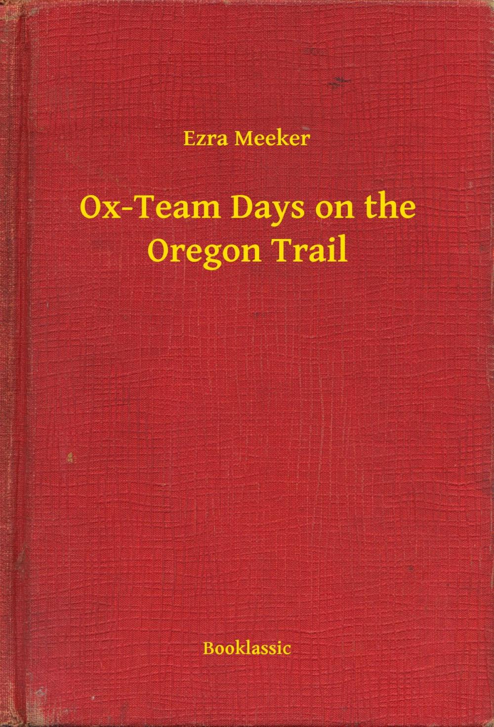 Big bigCover of Ox-Team Days on the Oregon Trail