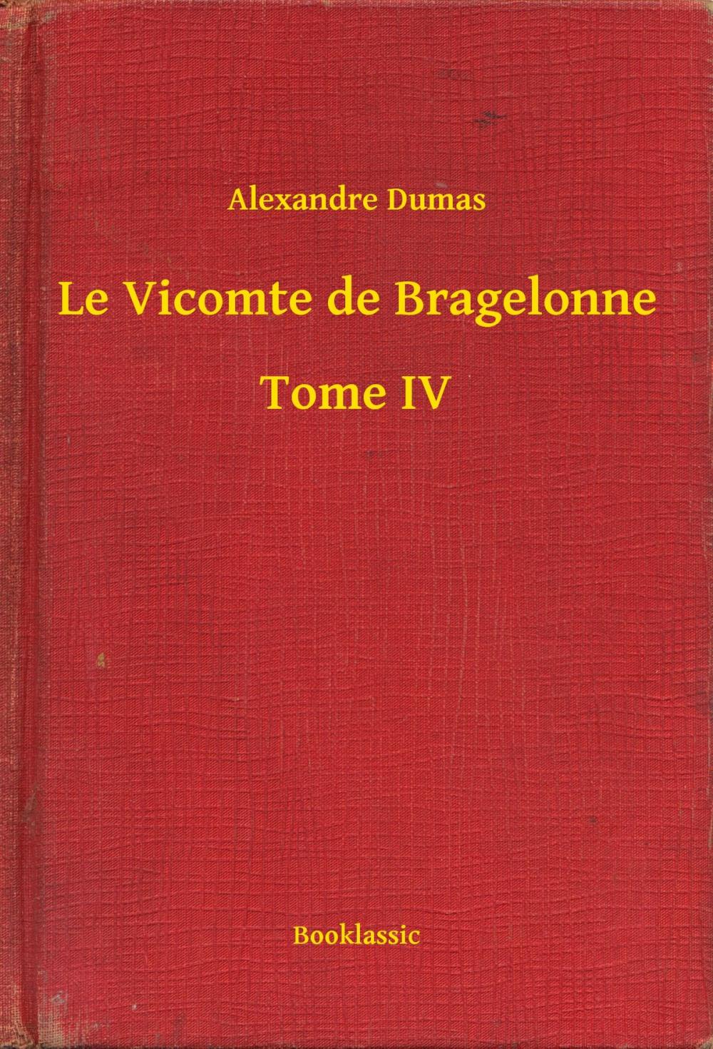 Big bigCover of Le Vicomte de Bragelonne - Tome IV