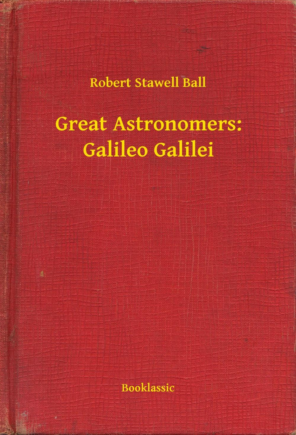 Big bigCover of Great Astronomers: Galileo Galilei
