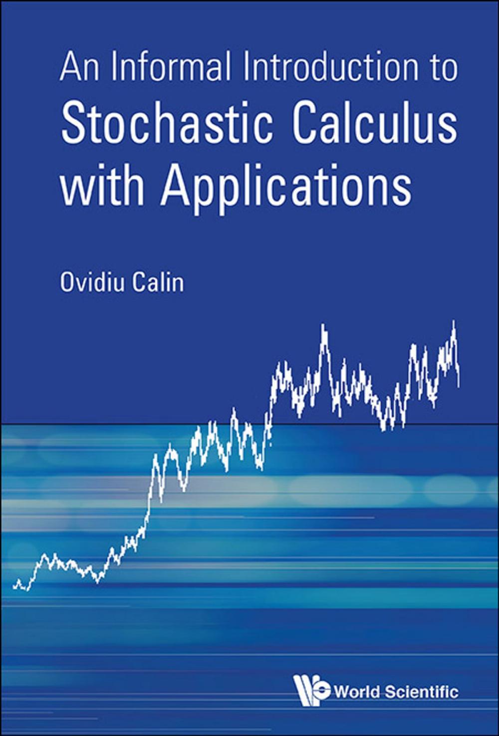 Big bigCover of An Informal Introduction to Stochastic Calculus with Applications