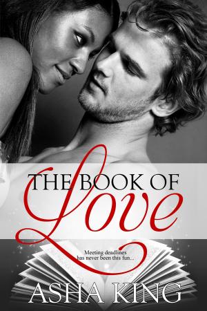 Cover of the book The Book of Love by Asha King