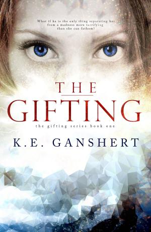 Cover of the book The Gifting by Kelly S. Bishop