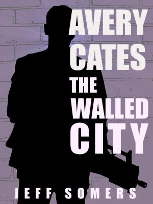 Book cover of The Walled City: An Avery Cates Short Story