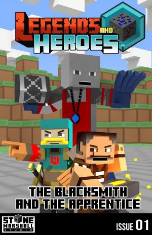 Cover of the book Diary of a Minecraft Blacksmith - The Blacksmith and The Apprentice by Nancy Hansen, Jeff McGinnis, I.A. Watson, Edward M. Erdelac, Fraser Sherman, Jim Beard, James Palmer