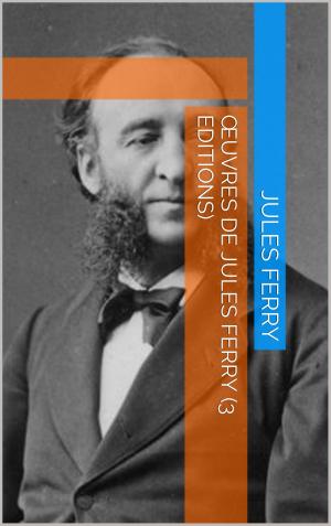 Book cover of Œuvres de Jules Ferry (3 Editions Médias)