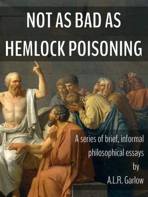 bigCover of the book Not as Bad as Hemlock Poisoning by 
