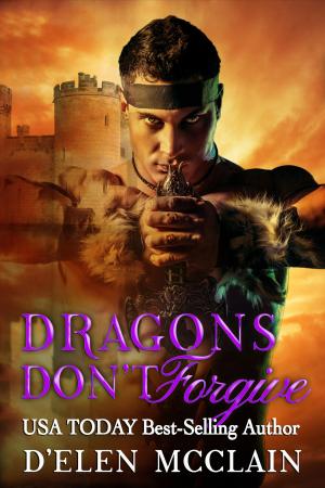 Cover of the book Dragons Don't Forgive by Holly S. Roberts